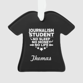 Journalistiek College Student Geen leven of geld Ornament