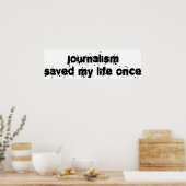 Journalistiek redde mijn leven eens poster (Keuken)