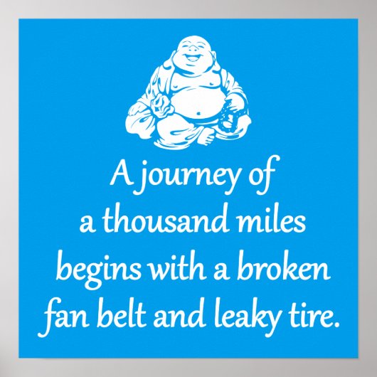 Journey of a Thousand Miles - sarcastische zen zin Poster (Voorkant)