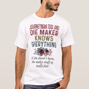 Journeyman Tool en Die Maker kennen alles T-shirt