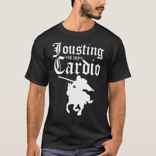 Jousting is mijn Cardio Renaissance Festival Knigh T-shirt (Voorkant)
