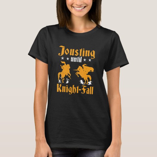 Jousting Until Knight fall Jousting Lance Buhurt T-shirt (Voorkant)