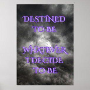 Jouw Bestemming Is Wat Je Besluit Te Zijn Poster