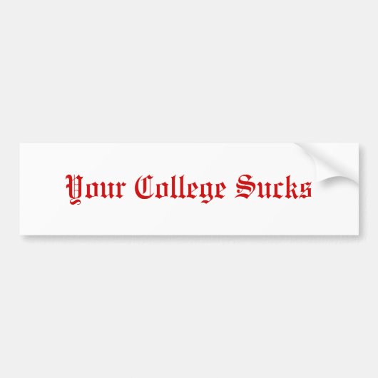 Jouw College Sucks Bumpersticker (Voorkant)