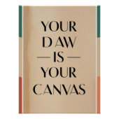 Jouw DAW is jouw canvas Perfect Poster (Voorkant)