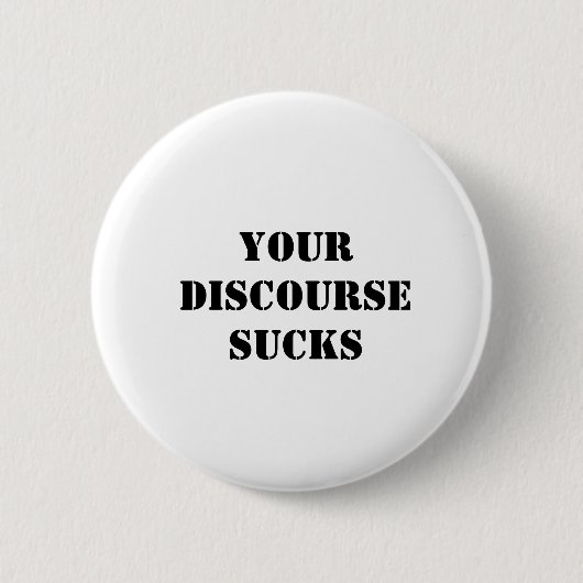 Jouw discours is waardeloos ronde button 5,7 cm (Voorkant)