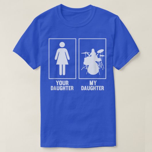 Jouw dochter, mijn dochter Drummer T Shirt Rock N (Design voorkant)