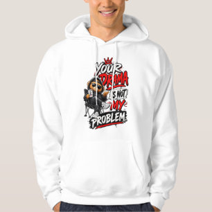 Jouw Drama Is Niet Mijn Probleem Citaat Ontwerp Hoodie