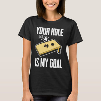 Jouw gat is mijn doel Cornhole-speler Cornhole T-shirt
