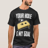 Jouw gat is mijn doel Cornhole speler T-shirt (Voorkant)