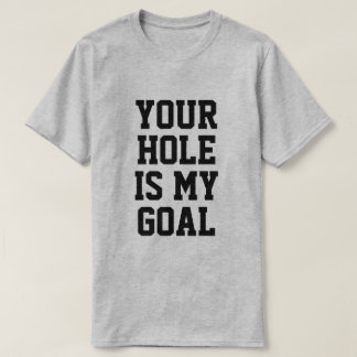 JOUW GAT IS MIJN DOEL T-SHIRT