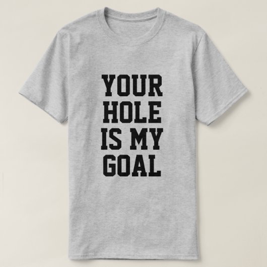 JOUW GAT IS MIJN DOEL T-SHIRT (Design voorkant)