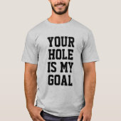 JOUW GAT IS MIJN DOEL T-SHIRT (Voorkant)