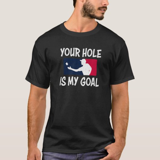 Jouw gat is mijn Goal Cornhole T-shirt (Voorkant)