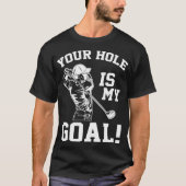 Jouw gat is mijn goal Golf overvalt romans T-shirt (Voorkant)
