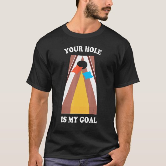 Jouw gat is mijn goal. t-shirt (Voorkant)