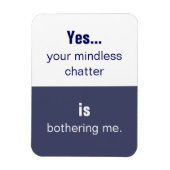 Jouw gedachtenloze babbelslogan magneet (Verticaal)