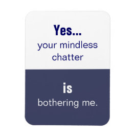 Jouw gedachtenloze babbelslogan magneet