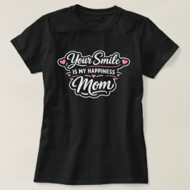 Jouw glimlach is mijn geluk Moeder Moederdag Gesch T-shirt