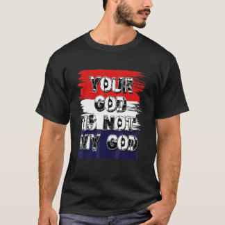 Jouw God is niet mijn God  Atheïstische agnostisch T-shirt