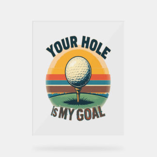 Jouw hole is mijn doel golfen golf acryl bord