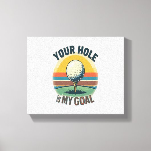 Jouw hole is mijn doel golfen golf canvas afdruk (Voorkant)