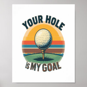 Jouw hole is mijn doel golfen golf poster