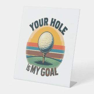 Jouw hole is mijn doel golfen golf reclamebord met voetstuk