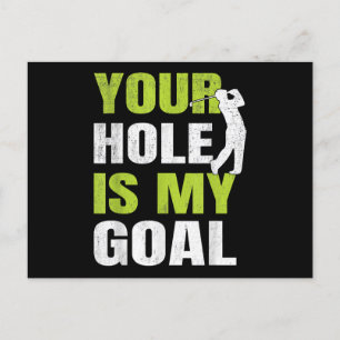 Jouw hole is mijn doel - Golfspeler Golfen Humor P Briefkaart