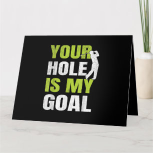 Jouw hole is mijn doel - Golfspeler Golfen Humor P Kaart