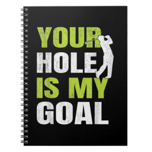 Jouw hole is mijn doel - Golfspeler Golfen Humor P Notitieboek