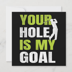 Jouw hole is mijn doel - Golfspeler Golfen Humor P Save The Date
