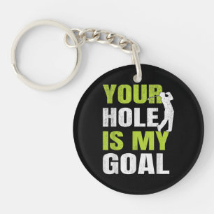 Jouw hole is mijn doel - Golfspeler Golfen Humor P Sleutelhanger