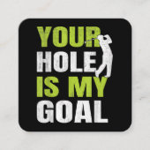 Jouw hole is mijn doel - Golfspeler Golfen Humor P Vierkante Visitekaartje (Voorkant)
