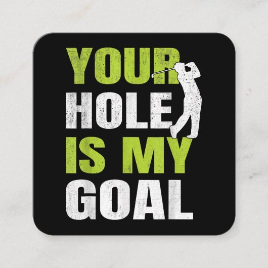 Jouw hole is mijn doel - Golfspeler Golfen Humor P Vierkante Visitekaartje (Voorkant)