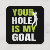 Jouw hole is mijn doel - Golfspeler Golfen Humor P Vierkante Visitekaartje (Achterkant)