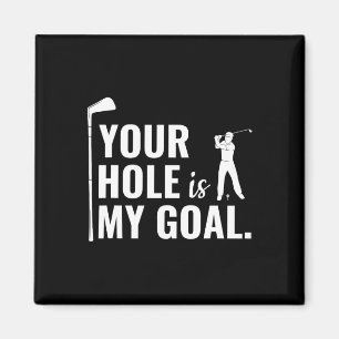 Jouw hole is mijn doel grappig golf sport cadeau magneet