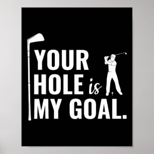 Jouw hole is mijn doel grappig golf sport cadeau poster