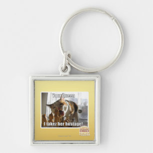 Jouw koningin, ik heb haar gegijzeld. sleutelhanger