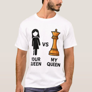 Jouw Koningin vs Mijn Schaakkoningin T-shirt