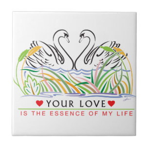 Jouw Liefde is de essentie van mijn leven keramisc Tegeltje