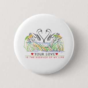Jouw liefde is essentie ronde button 5,7 cm