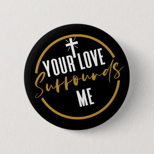 Jouw liefde overkomt me ronde button 5,7 cm