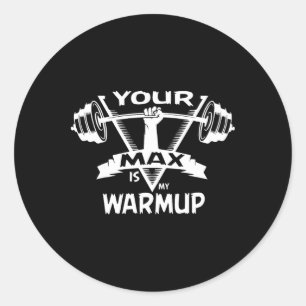Jouw Max is mijn Warmup Powerlifting Gift Weight B Ronde Sticker