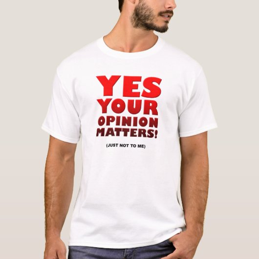 Jouw mening grappige T-shirt (Voorkant)