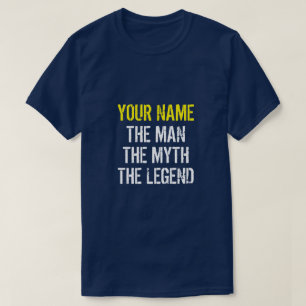 JOUW NAAM HET MAN DE MYTH DE LEGEND T-Shirt