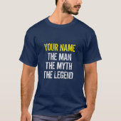 JOUW NAAM HET MAN DE MYTH DE LEGEND T-Shirt (Voorkant)