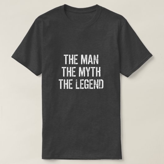 JOUW NAAM HET MAN DE MYTH DE LEGEND T-Shirt (Design voorkant)