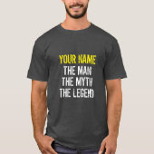 JOUW NAAM HET MAN DE MYTH DE LEGEND T-Shirt (Voorkant)
