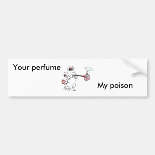 Jouw parfum, mijn giftige bumper bumpersticker (Voorkant)